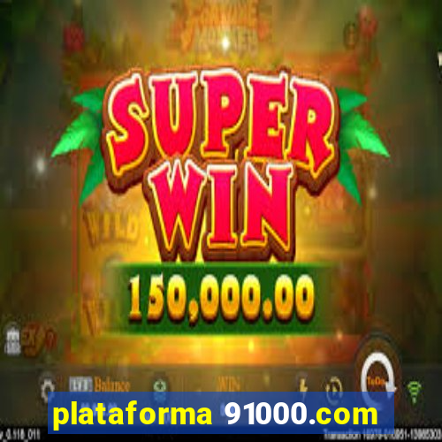 plataforma 91000.com